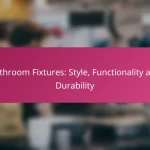 Bathroom Fixtures: Style, Functionality and Durability