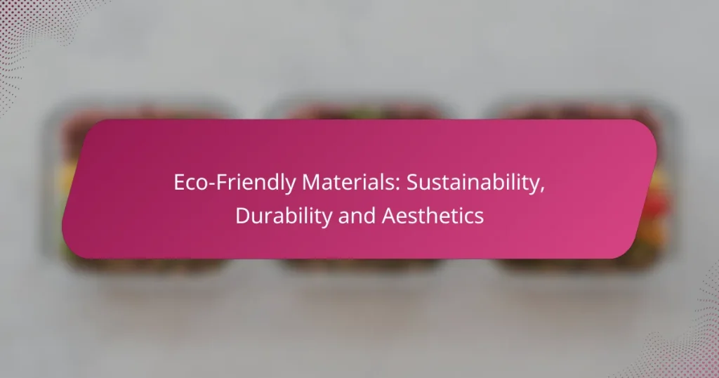 Eco-Friendly Materials: Sustainability, Durability and Aesthetics