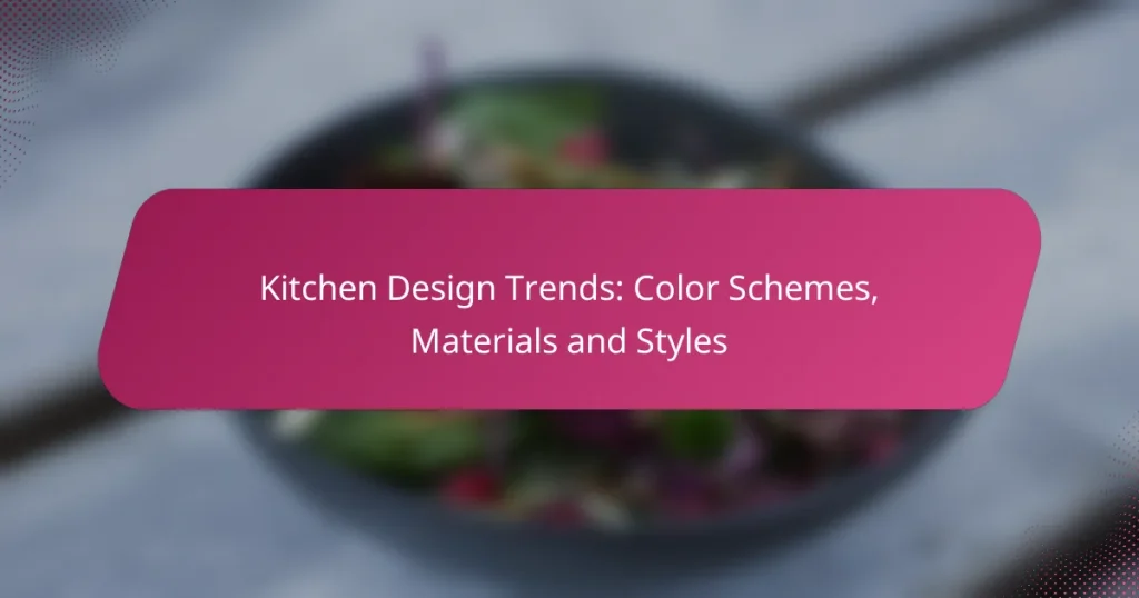 Kitchen Design Trends: Color Schemes, Materials and Styles