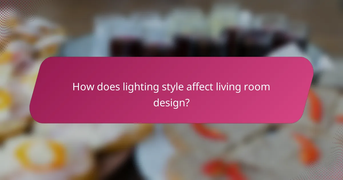 How does lighting style affect living room design?
