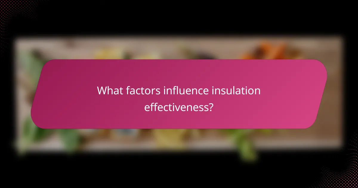 What factors influence insulation effectiveness?