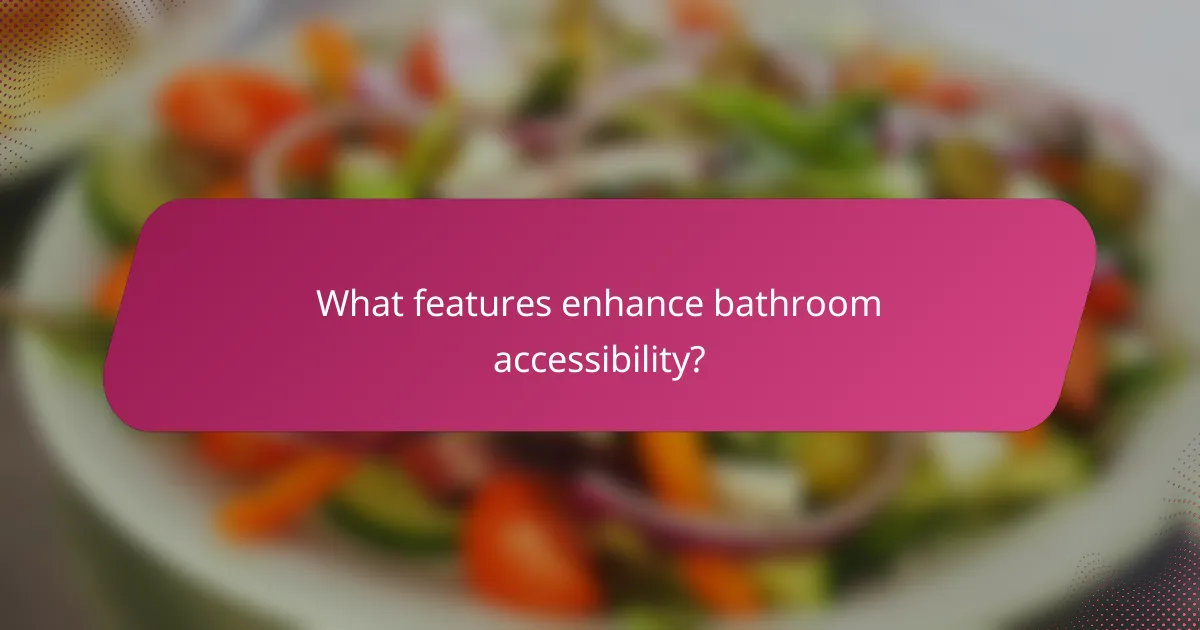 What features enhance bathroom accessibility?