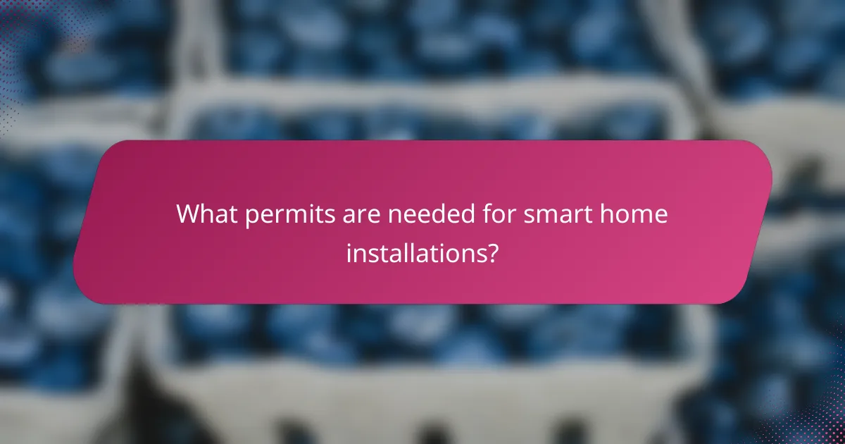 What permits are needed for smart home installations?