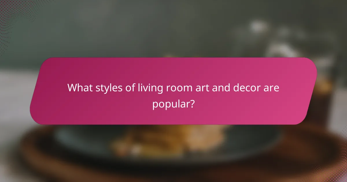 What styles of living room art and decor are popular?